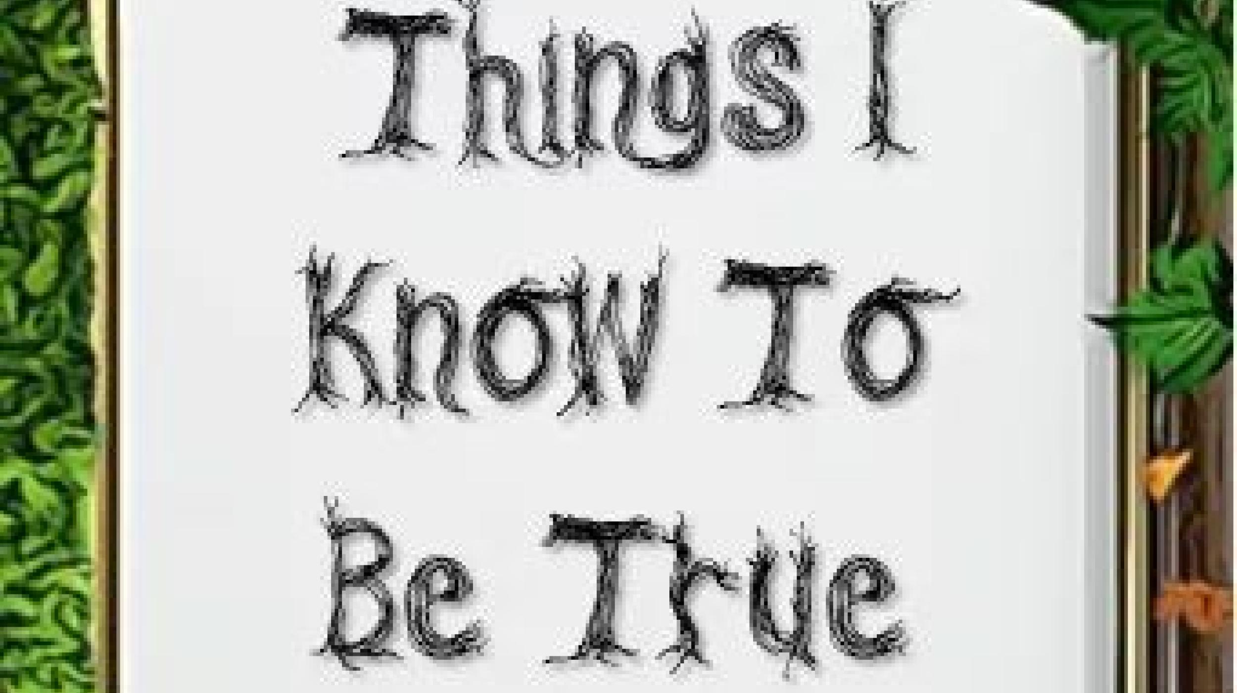 LUTG Presents: Things I Know To Be True